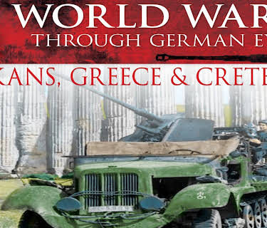 Hitler's War Machine Balkans, Greece and Crete 1941 (2017)
