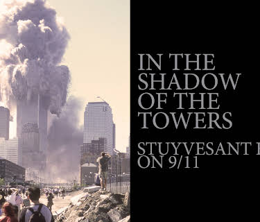 In the Shadow of the Towers: Stuyvesant High on 9/11 (2019)