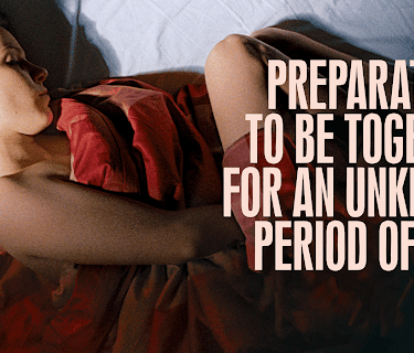 Preparations to Be Together for an Unknown Period of Time (2021)