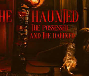 The Haunted, the Possessed and the Damned (2023)
