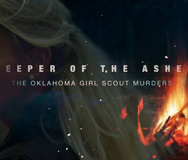Keeper of the Ashes: The Oklahoma Girl Scout Murders
