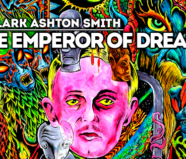 Clark Ashton Smith: The Emperor of Dreams (2018)