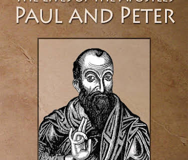 The Lives of the Apostles Paul and Peter Paul One: Apostle Paul
