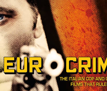 Eurocrime!  The Italian Cop and Gangster Films That Ruled the 70s (2012)