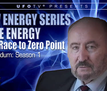 New Energy Series - Free Energy - The Race to Zero Point Addendum