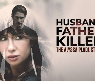 Husband, Father, Killer: The Alyssa Pladl Story (2026)