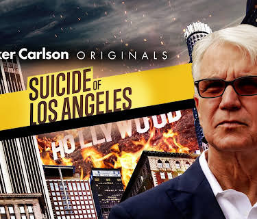 Tucker Carlson Originals: Suicide of Los Angeles