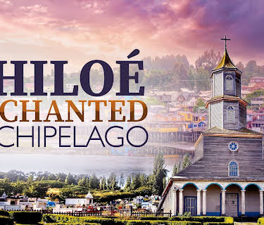 Chiloe Enchanted Archipelago (2026)