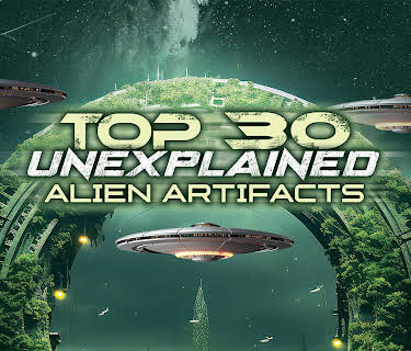Top 30 Unexplained Alien Artifacts (2024)
