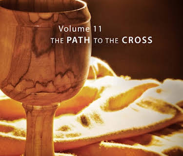 That the World May Know: Volume 11, The Path to the Cross—Faith Lesson 4, The Last Passover (2010)