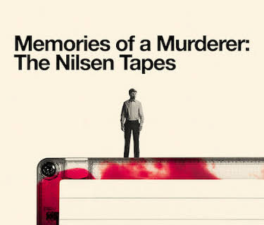 Memories of a Murderer: The Nilsen Tapes (2021)