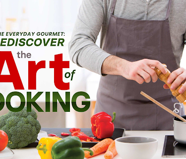 The Everyday Gourmet: Rediscovering the Lost Art of Cooking