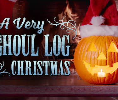 A Very Ghoul Log Christmas (2021)