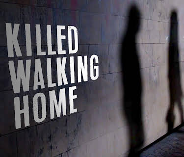 Killed Walking Home (2023)