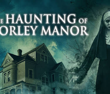 The Haunting of Borley Manor (2019)