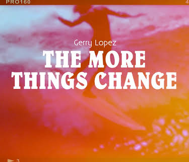 Gerry Lopez: The More Things Change (2017)