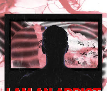 I Am An Addict (2019)