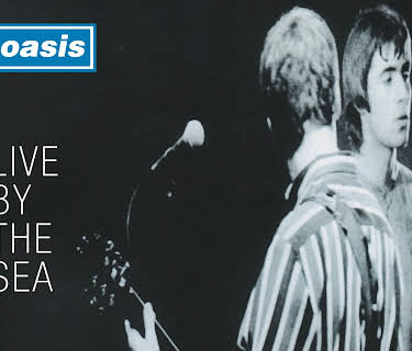 Oasis: Live by the Sea (2023)