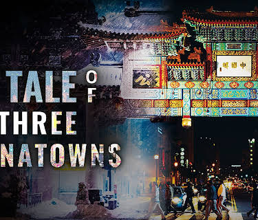 A Tale of Three Chinatowns (2022)