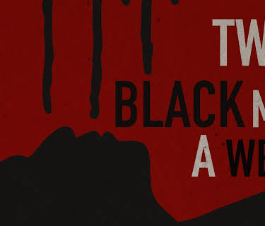 Two Black Men A Week (2016)