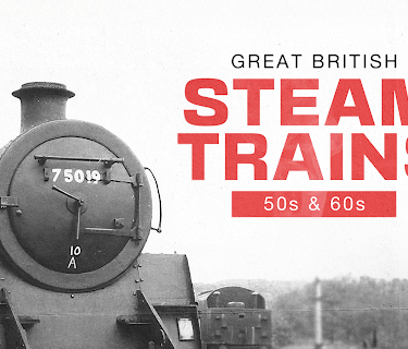Great British Steam Trains: 50s & 60s Pt1 (2024)