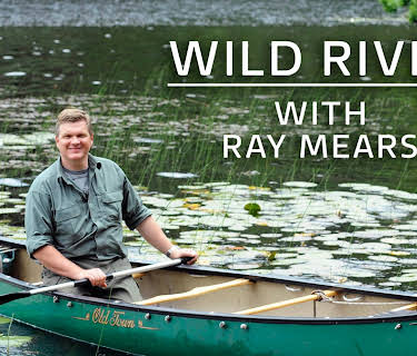 Wild River With Ray Mears