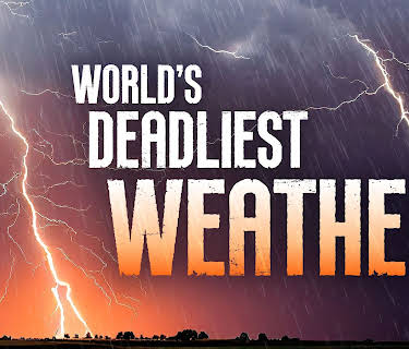 Worlds Deadliest Weather