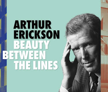 Arthur Erickson: Beauty Between the Lines (2025)