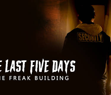 The Last Five Days: The Freak Building (2024)