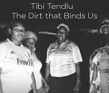Tibi Tendlu: The Dirt That Binds Us (2023)