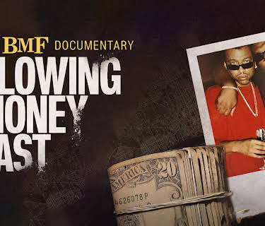 BMF Documentary: Blowing Money Fast, The