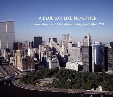 A Blue Sky Like No Other, a remembrance of life before, during, and after 9/11 (2018)