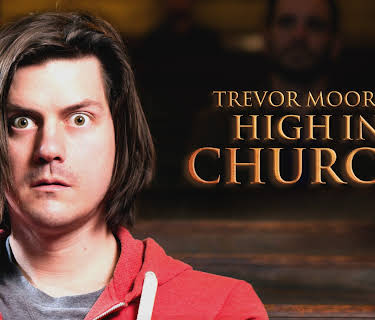 Trevor Moore: High In Church (2015)