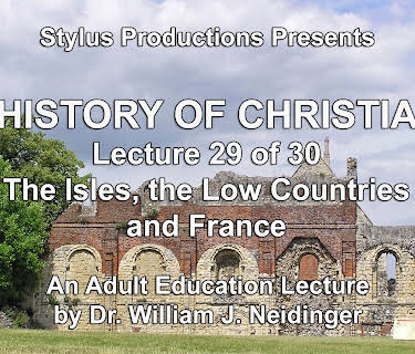 The History of Christianity. Lecture 29 of 30. The Isles, the Low Countries & France.