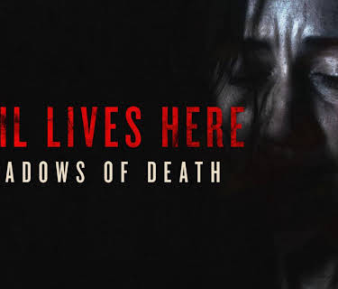 Evil Lives Here: Shadows Of Death