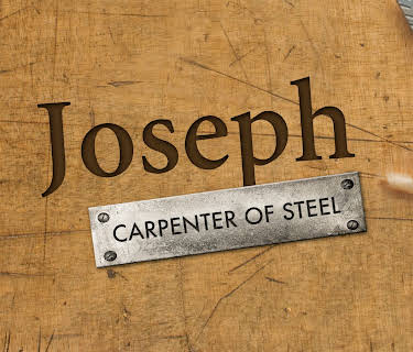 Joseph: Carpenter of Steel (2015)