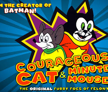 Courageous Cat and Minute Mouse