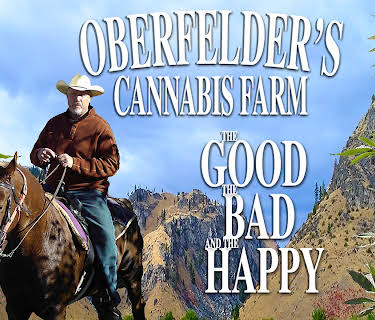 Oberfelder's Cannabis Farm, the Good, the Bad and the Happy (2018)