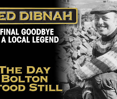 Fred Dibnah - A Final Goodbye to a Local Legend: The Day Bolton Stood Still (2005)