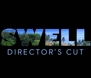 Swell: Director's Cut
