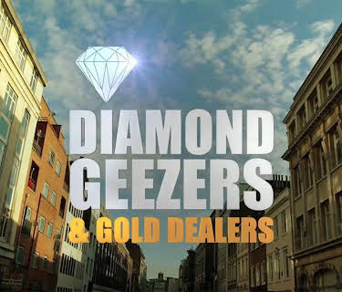 Diamond Geezers and Gold Dealers