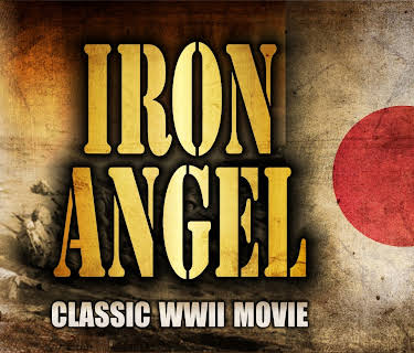 Iron Angel: Classic WWII Movie (2016)