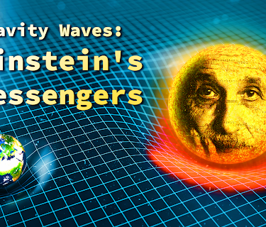 Gravity Waves: Einstein's Messengers