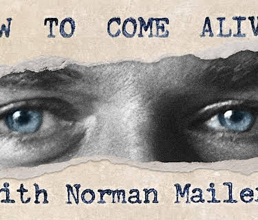 How to Come Alive with Norman Mailer (2024)