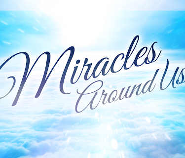 Miracles Around Us