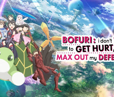 BOFURI: I Don't Want to Get Hurt, so I'll Max Out My Defense.