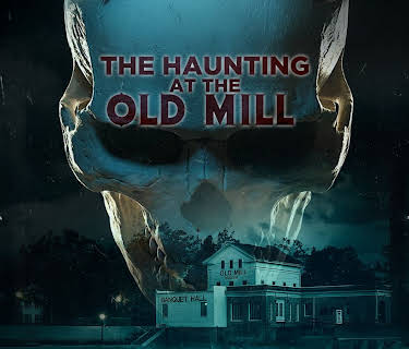The Haunting At The Old Mill (2024)