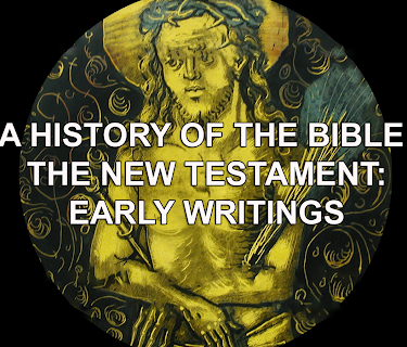 A History of the Bible:  The New Testament:  Later Writings