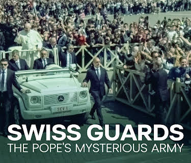 SWISS GUARDS THE POPE'S MYSTERIOUS ARMY (2025)