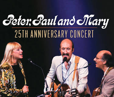 Peter, Paul and Mary - 25th Anniversary Concert (2014)
